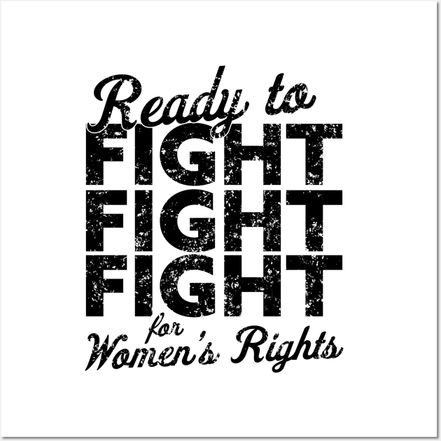 Ready to FIGHT for Women's Rights Vintage Style Wall Art by YourGoods